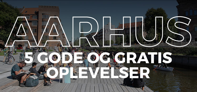 5 gode og gratis oplevelser i Aarhus